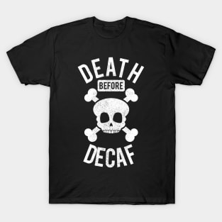 Funny Death Before Decaf Skull Coffee Caffeine T-Shirt